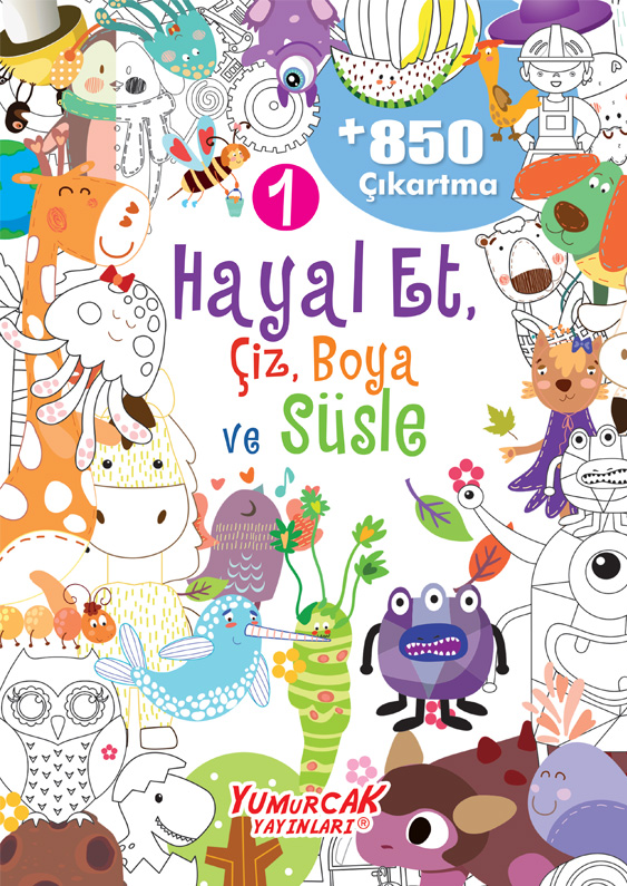 HAYAL ET ÇİZ BOYA SÜSLE - 1 (850'den Fazla Çıkatma)