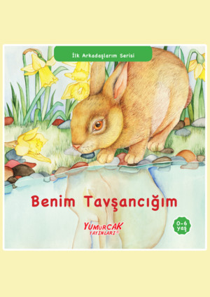 BENİM TAVŞANCIĞIM - İLK ARKADAŞLARIM DİZİSİ