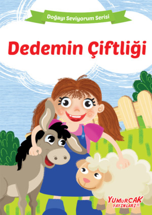 Doğayı Seviyorum Serisi - Dedemin Çiftliği