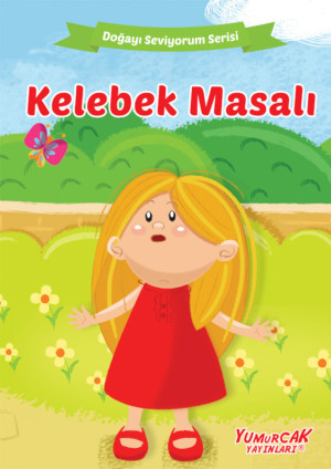 Doğayı Seviyorum Serisi – Kelebek Masalı