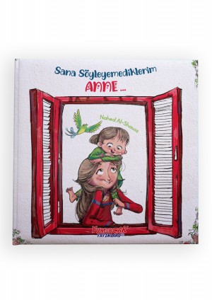 Sana Söyleyemediklerim Anne...