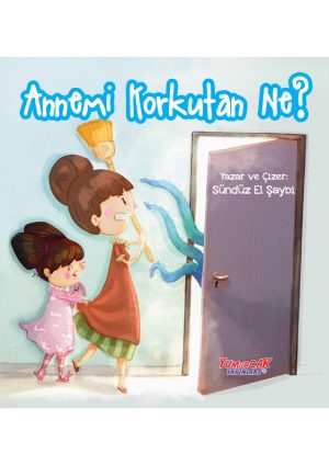 Annemi Korkutan Ne?