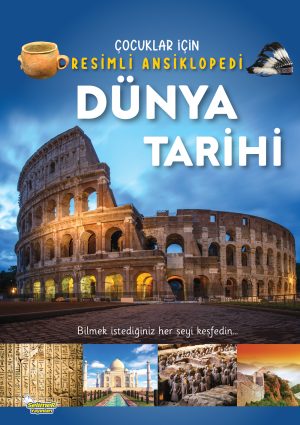 Dünya Tarihi / Çocuklar İçin Resimli Ansiklopedi